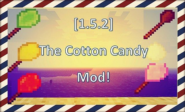 The Cotton Candy Mod! [1.5.2]