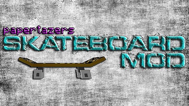 Skateboard Mod [1.6.2]