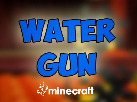 Water Gun [1.6.2]