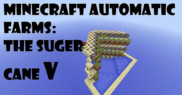 Minecraft Automatic Farms: The Suger Cane V [Карта]
