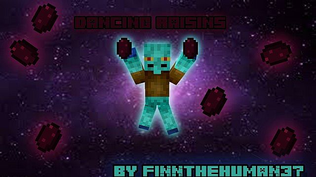 Dancing Raisins Mod [1.6.4]